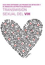 Transmisión sexual del VIH - Guía para entender las pruebas de detección y el riesgo en las prácticas sexuales