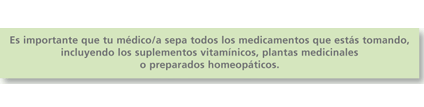 Aviso: Es importante que tu médico/a sepa todos los medicamentos que estás tomando